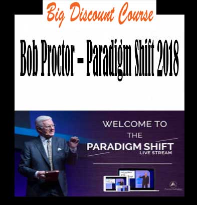 [10] Bob Proctor – Paradigm Shift 2018 - Bigdiscountcourse