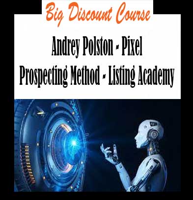 Andrey Polston - Pixel Prospecting Method - Listing Academy