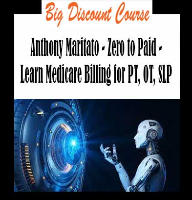 Anthony Maritato - Zero to Paid - Learn Medicare Billing for PT, OT, SLP