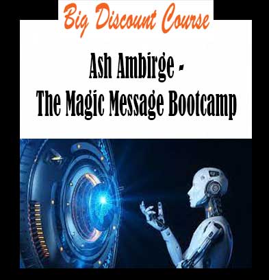 Ash Ambirge - The Magic Message Bootcamp