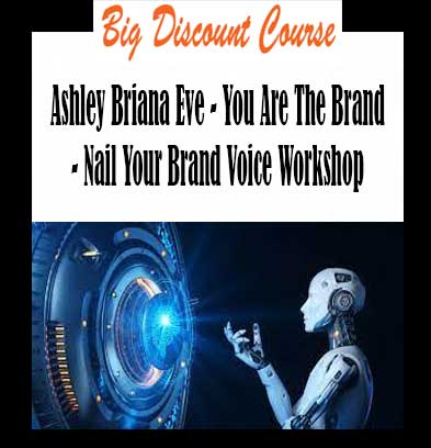 Ashley Briana Eve - You Are The Brand - Nail Your Brand Voice Workshop