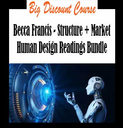 Becca Francis - Structure + Market Human Design Readings Bundle