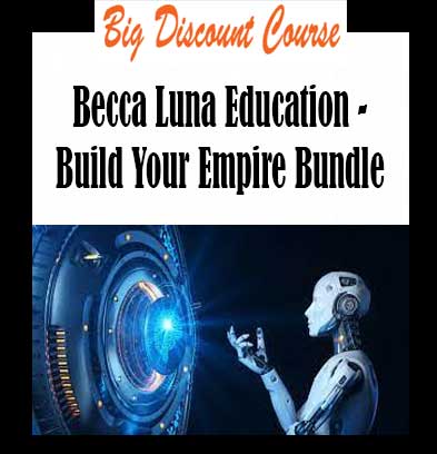 Becca Luna Education - Build Your Empire Bundle