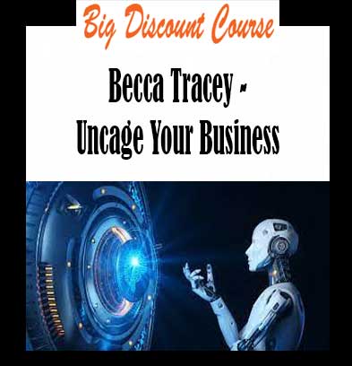 Becca Tracey - Uncage Your Business