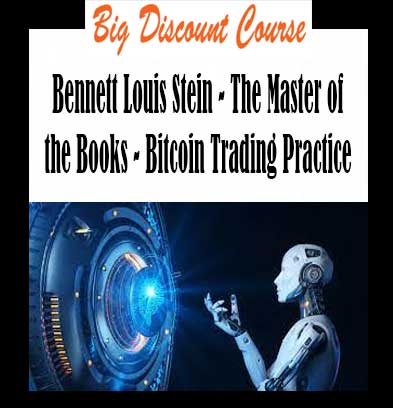 Bennett Louis Stein - The Master of the Books - Bitcoin Trading Practice