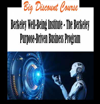 Berkeley Well-Being Institute - The Berkeley Purpose-Driven Business Program