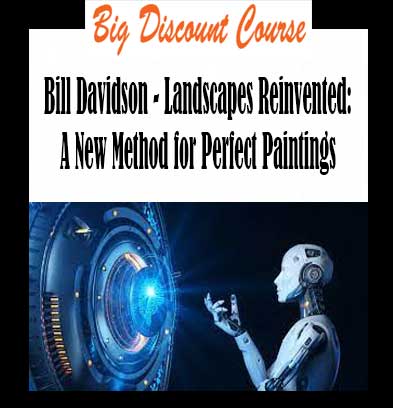 Bill Davidson - Landscapes Reinvented: A New Method for Perfect Paintings