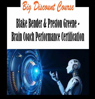 Blake Bender & Preston Greene - Brain Coach Performance Certification