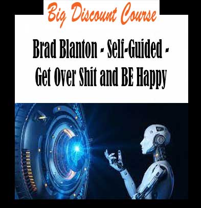 Brad Blanton - Self-Guided - Get Over Shit and BE Happy