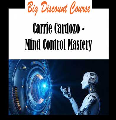 Carrie Cardozo - Mind Control Mastery