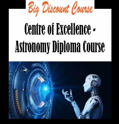 Centre of Excellence - Astronomy Diploma Course