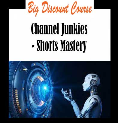 Channel Junkies - Shorts Mastery