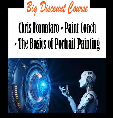 Chris Fornataro - Paint Coach - The Basics of Portrait Painting