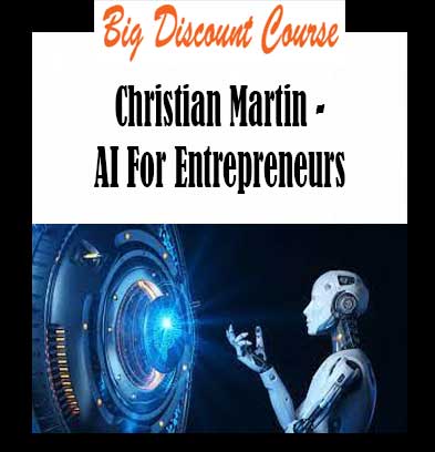 Christian Martin - AI For Entrepreneurs