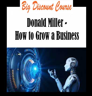 Donald Miller - How to Grow a Business