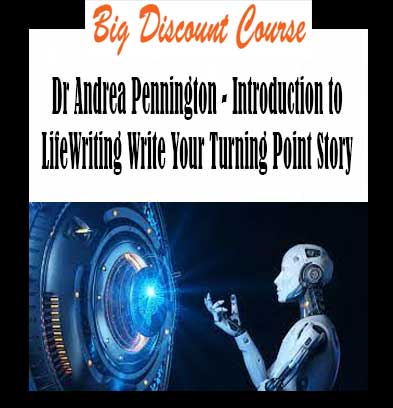 Dr Andrea Pennington - Introduction to LifeWriting Write Your Turning Point Story