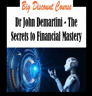 Dr John Demartini - The Secrets to Financial Mastery