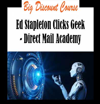 Ed Stapleton Clicks Geek - Direct Mail Academy