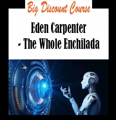 Eden Carpenter - The Whole Enchilada