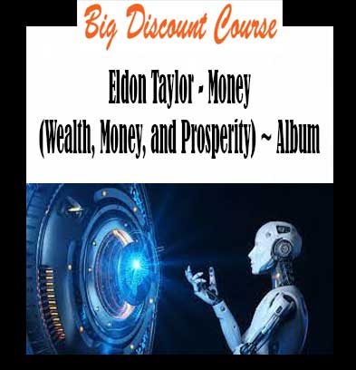 Eldon Taylor - Money (Wealth, Money, and Prosperity) ~ Album