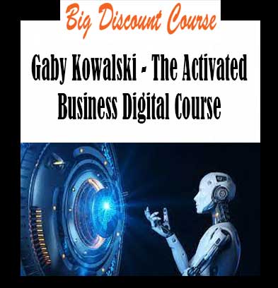 Gaby Kowalski - The Activated Business Digital Course