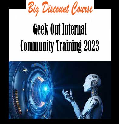 Geek Out Internal Community Training 2023