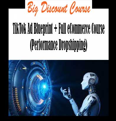 Hayden Bowles - TikTok Ad Blueprint + Full eCommerce Course (Performance Dropshipping)