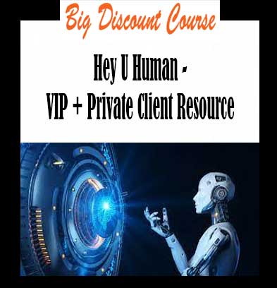 Hey U Human - VIP + Private Client Resource