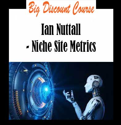 Ian Nuttall - Niche Site Metrics