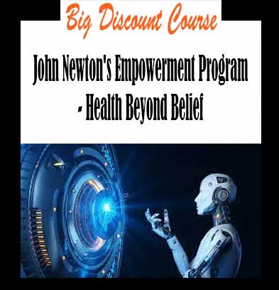 John Newton's Empowerment Program - Health Beyond Belief