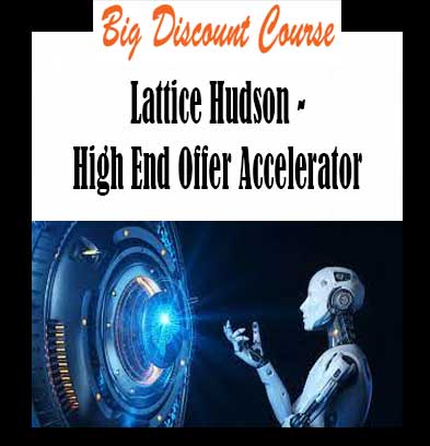 Lattice Hudson - High End Offer Accelerator