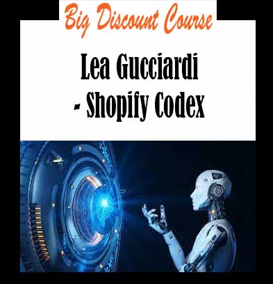 Lea Gucciardi - Shopify Codex