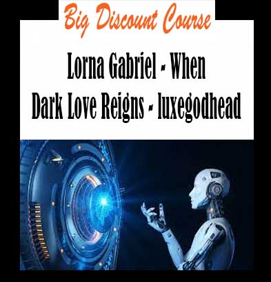 Lorna Gabriel - When Dark Love Reigns - luxegodhead