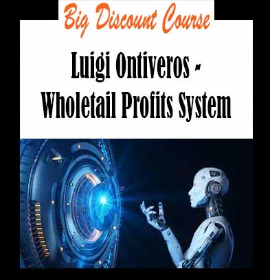 Luigi Ontiveros - Wholetail Profits System