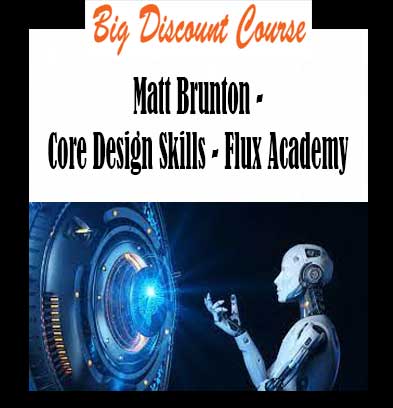 Matt Brunton - Core Design Skills - Flux Academy