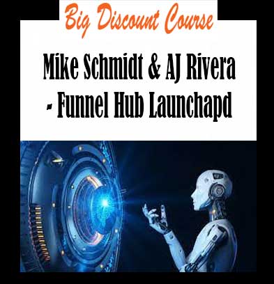 Mike Schmidt & AJ Rivera - Funnel Hub Launchapd