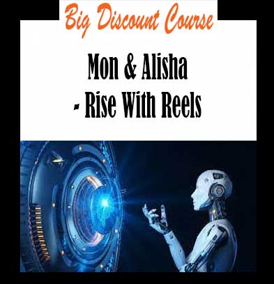 Mon & Alisha - Rise With Reels