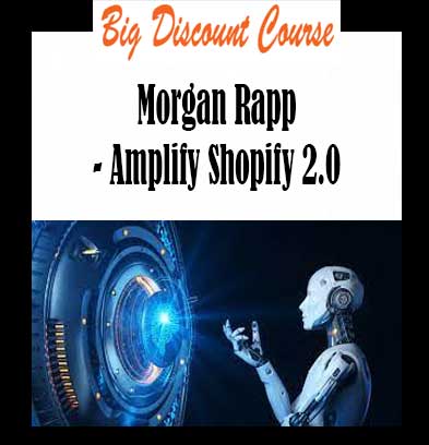 Morgan Rapp - Amplify Shopify 2.0