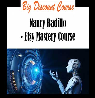 Nancy Badillo - Etsy Mastery Course