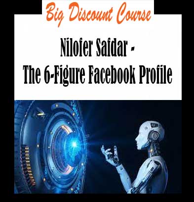 Nilofer Safdar - The 6-Figure Facebook Profile