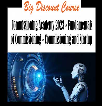 Paul Turner - Commissioning Academy 2023 - Fundamentals of Commissioning - Commissioning and Startup