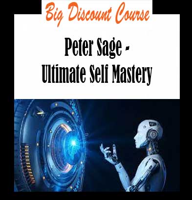 Peter Sage - Ultimate Self Mastery