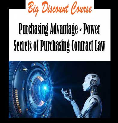 Purchasing Advantage - Power Secrets of Purchasing Contract Law