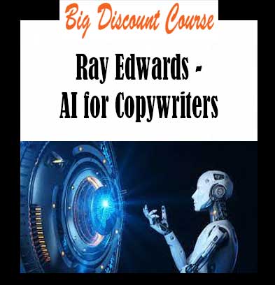 Ray Edwards - AI for Copywriters