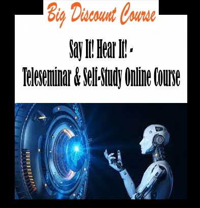 Ready2Go Marketing Solutions - Say It! Hear It! - Teleseminar & Self-Study Online Course