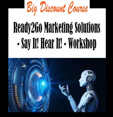 Ready2Go Marketing Solutions - Say It! Hear It! - Workshop