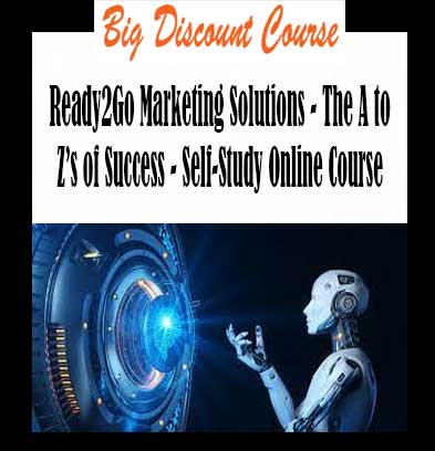 Ready2Go Marketing Solutions - The A to Z’s of Success - Self-Study Online Course