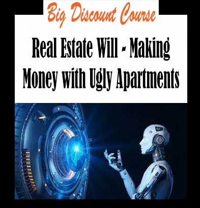 Real Estate Will - Making Money with Ugly Apartments