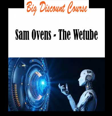 Sam Ovens - The Wetube