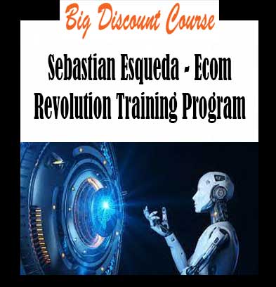 Sebastian Esqueda - Ecom Revolution Training Program